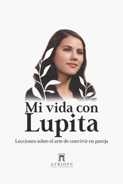 Mi vida con Lupita